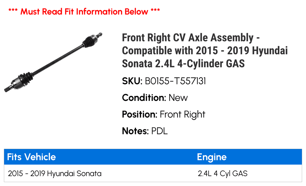 Front Right CV Axle Assembly - Compatible with 2015 - 2019 Hyundai Sizeonata 2.4L 4-Cylinder GASize 2016 2017 2018